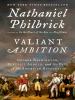 Book Cover for "Valiant Ambition: George Washington, Benedict Arnold, and the Fate of the American Revolution"